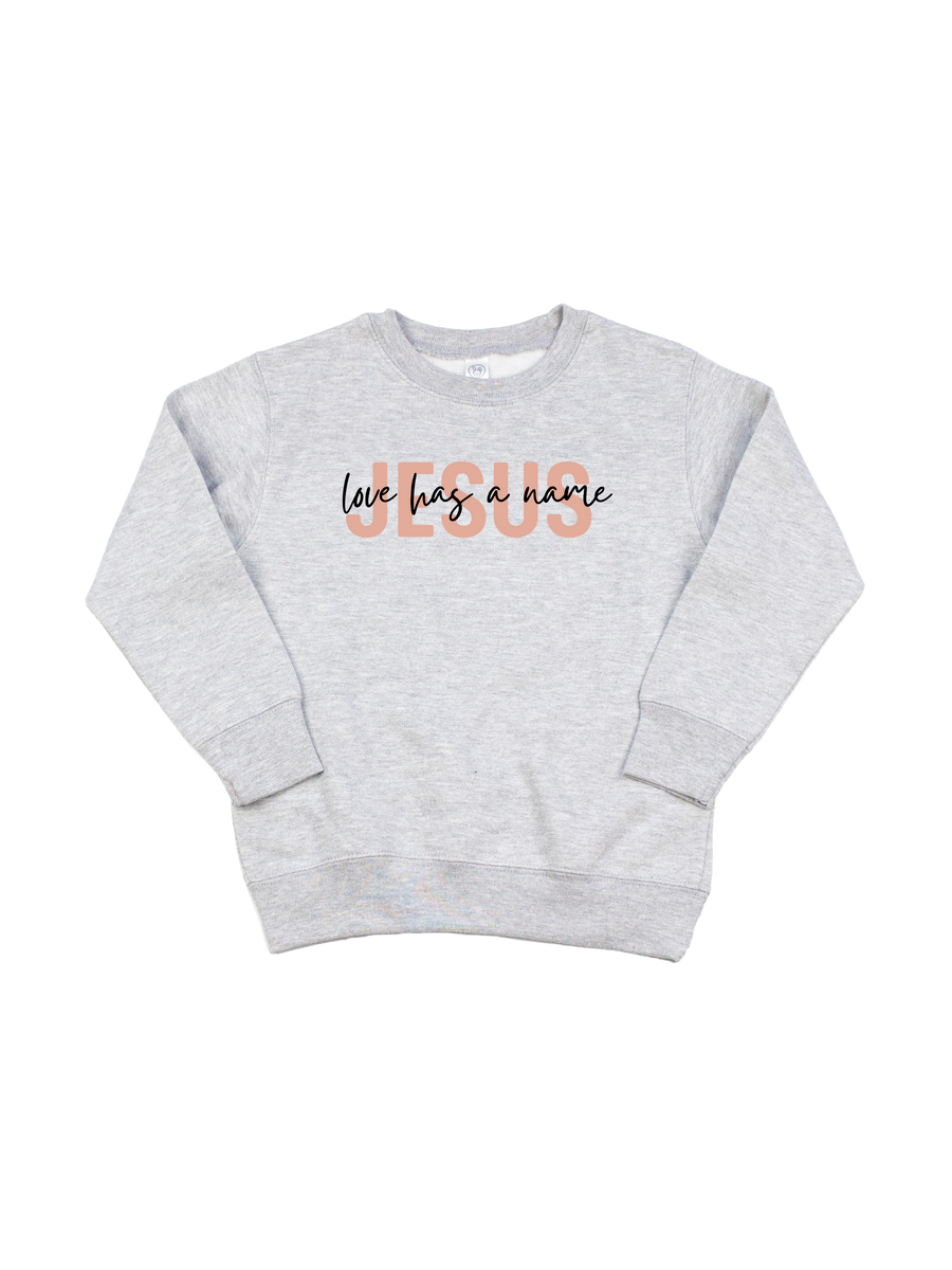 Kids Love Has A Name Rose Toddler Sweatshirt