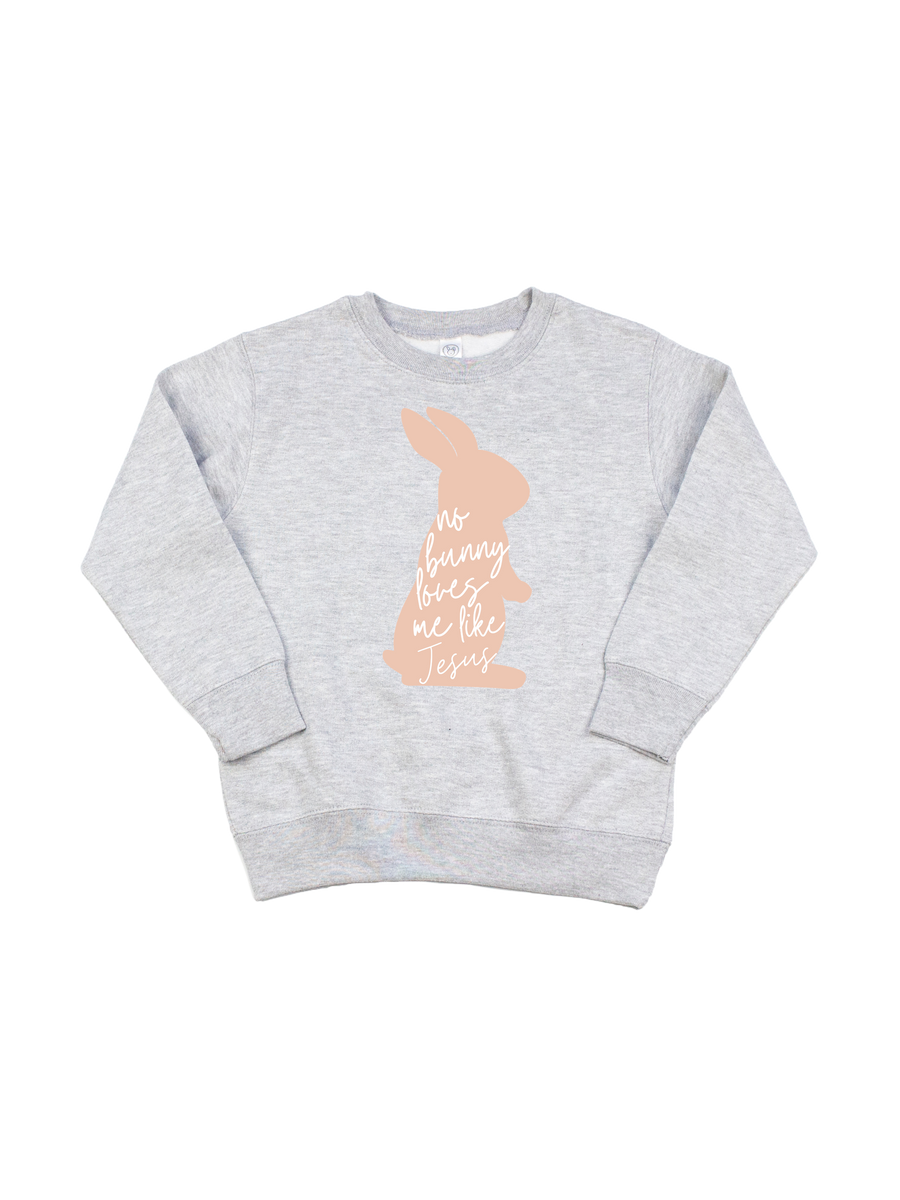 Kids No Bunny Loves Me Like Jesus Script Toddler Sweatshirt