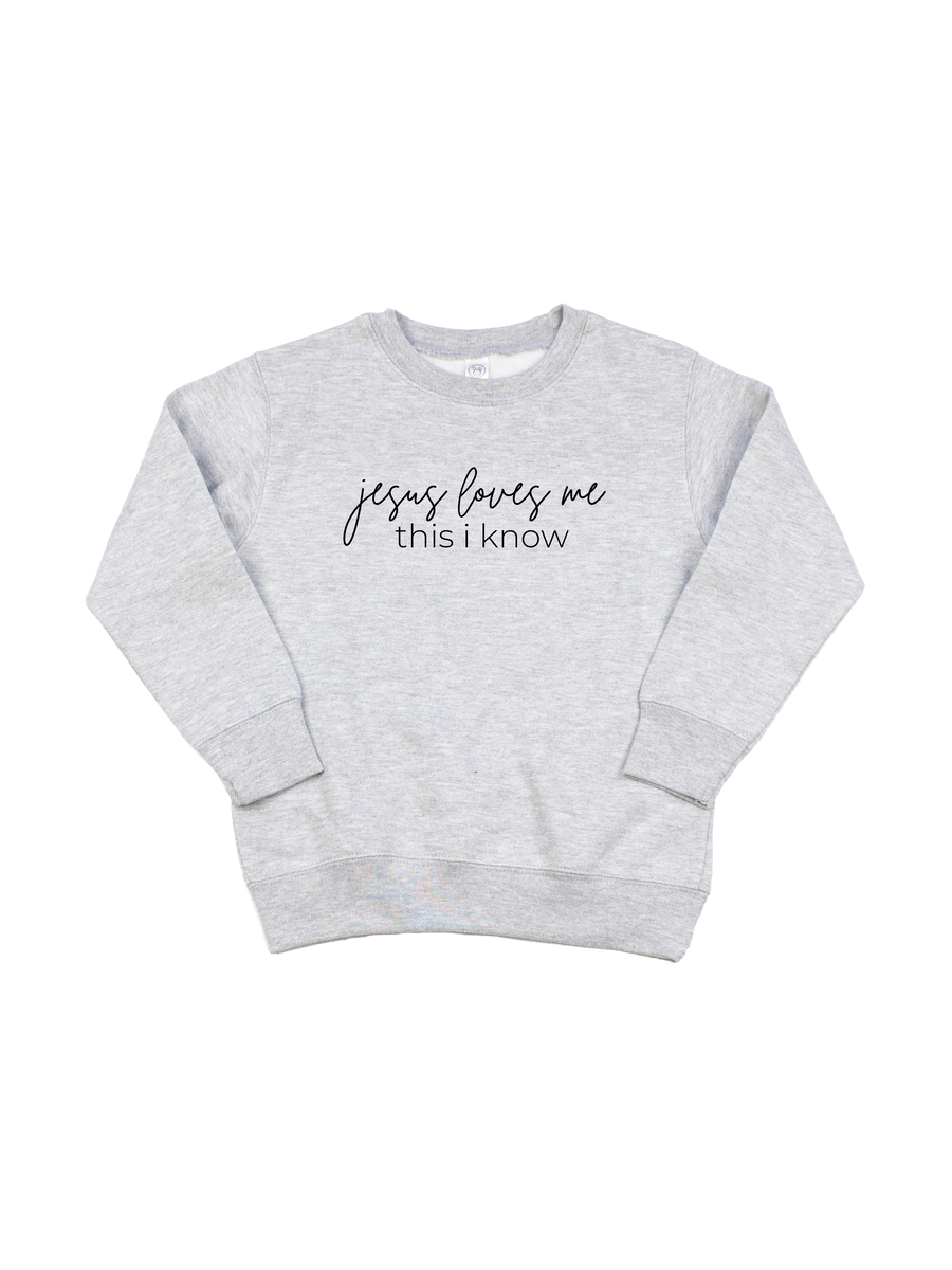 Kids Jesus Loves Me This I Know Toddler Sweatshirt