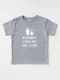 Kids No Bunny Loves Me Like Jesus - Tee
