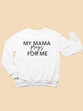 Kids My Mama Prays For Me White Toddler Sweatshirt