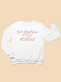 Kids My Mama Prays For Me White Toddler Sweatshirt