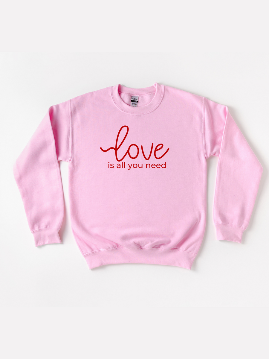 Adult Love Is All You Need Sweatshirt