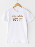 Adult Raising My Baby To Love Yours Crew Neck