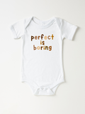 Infant Perfect is Boring - Bodysuit