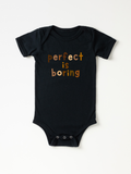 Infant Perfect is Boring - Bodysuit