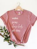 Adult Wake. Pray. Chase Kids. All Day. Crew Neck