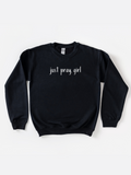 Adult Just Pray, Girl Sweatshirt