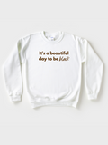 Adult It’s A Beautiful Day To Be Black Sweatshirt