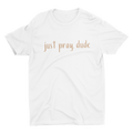 Adult Just Pray, Dude Caramel Crew Neck