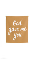 God Gave Me You Tapestry