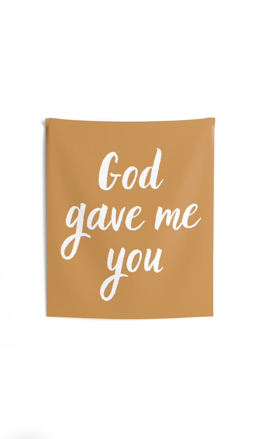 God Gave Me You Tapestry