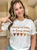 Adult Raising My Baby To Love Yours Crew Neck