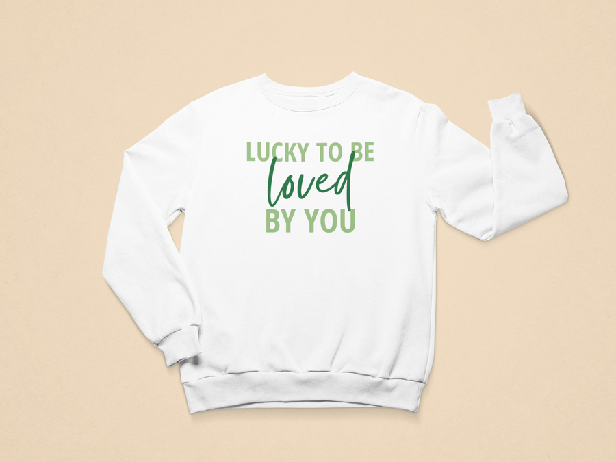 Kids Lucky To Be Loved By You Toddler Sweatshirt
