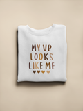 Adult My VP Looks Like Me Sweatshirt