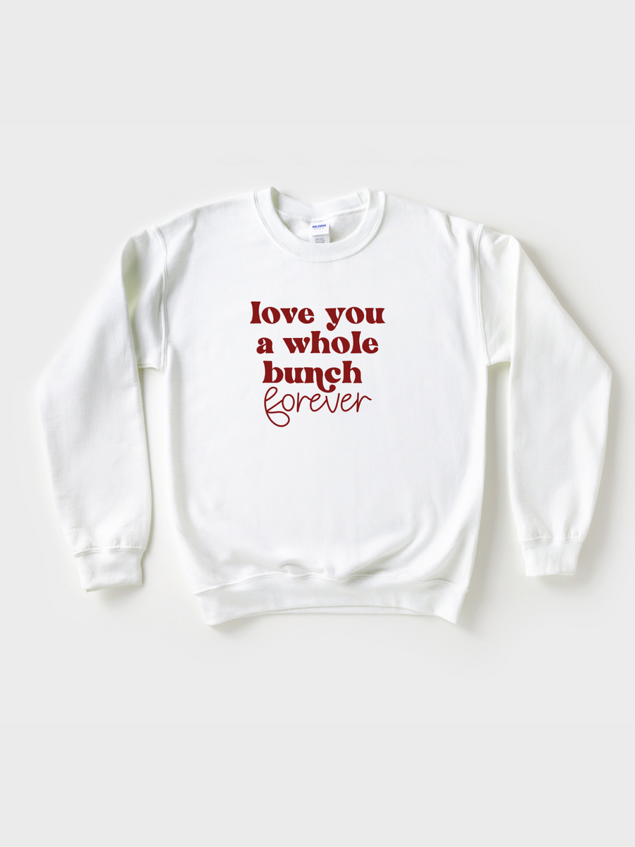 Adult Love You A Whole Bunch Forever Sweatshirt