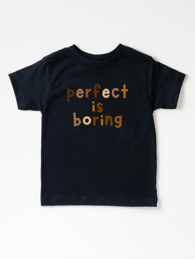 Kids Perfect Is Boring - Tee