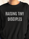 Adult Raising Tiny Disciples Black Sweatshirt