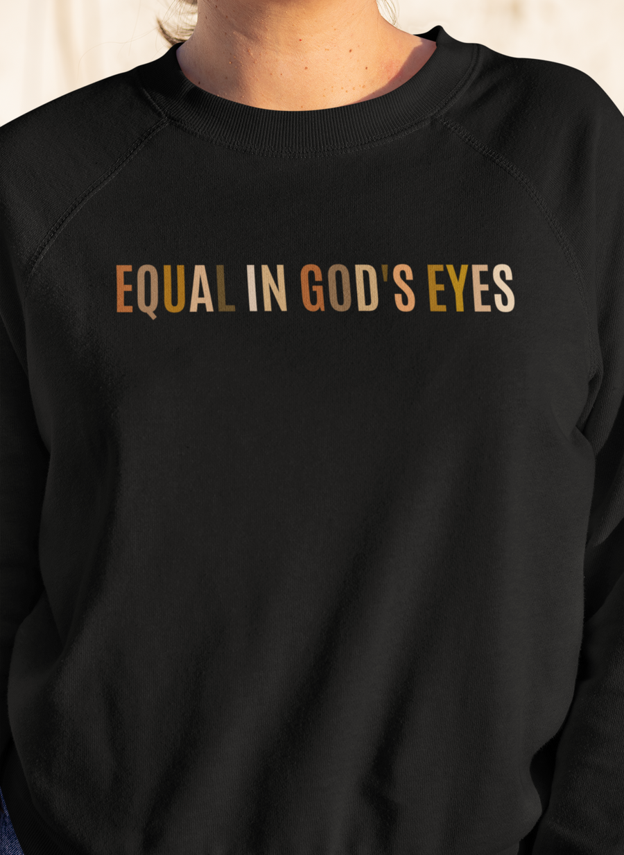Adult Equal in God's Eyes Sweatshirt