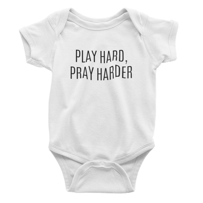 Infant Play Hard, Pray Harder - Bodysuit