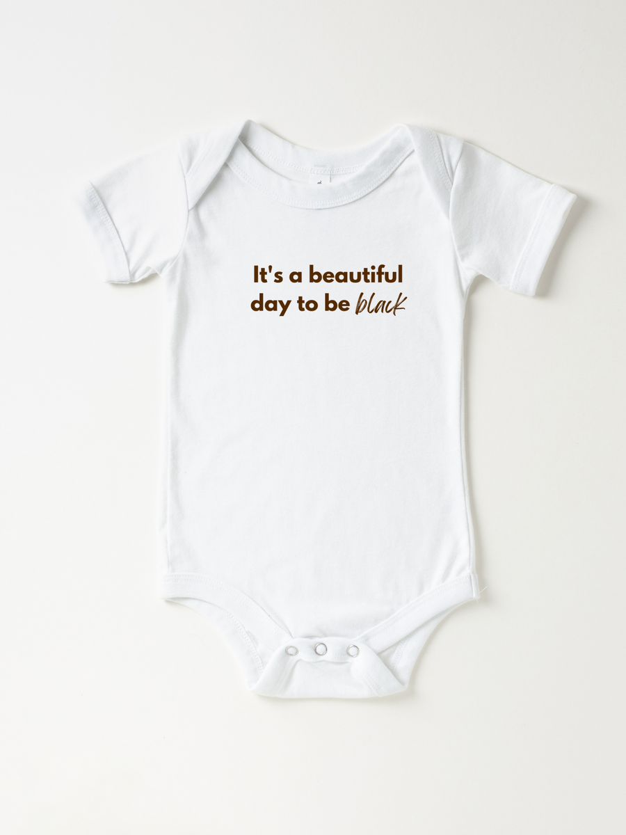 Infant It’s A Beautiful Day To Be Black - Bodysuit