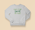 Kids Lucky To Be Loved By You Toddler Sweatshirt
