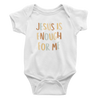 Jesus Is Enough For Me - Bodysuit